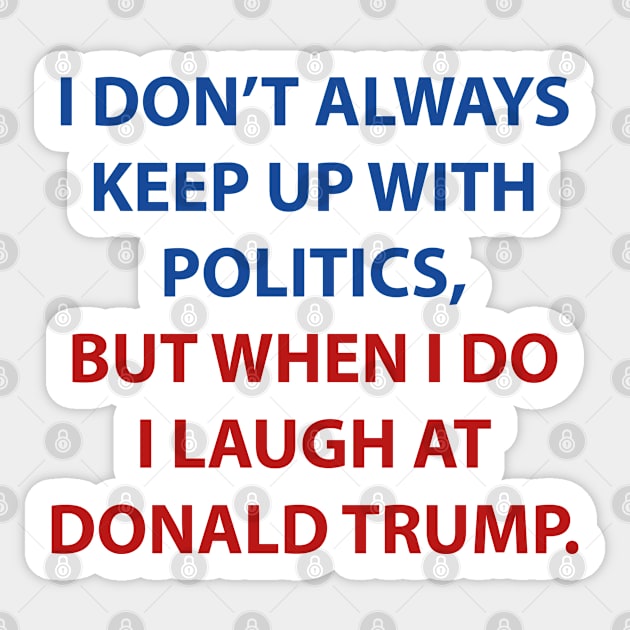 Laugh At Trump Sticker by VectorPlanet